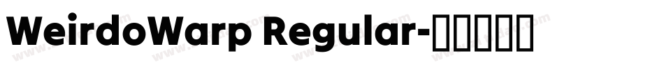 WeirdoWarp Regular字体转换